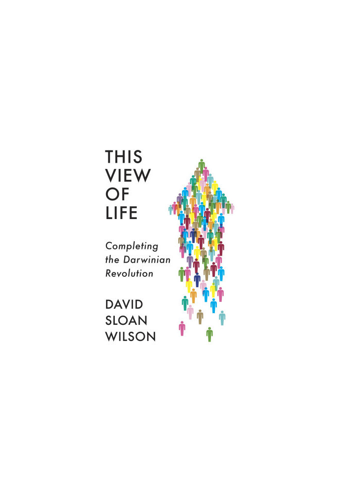 This View of Life: Completing the Darwinian Revolution