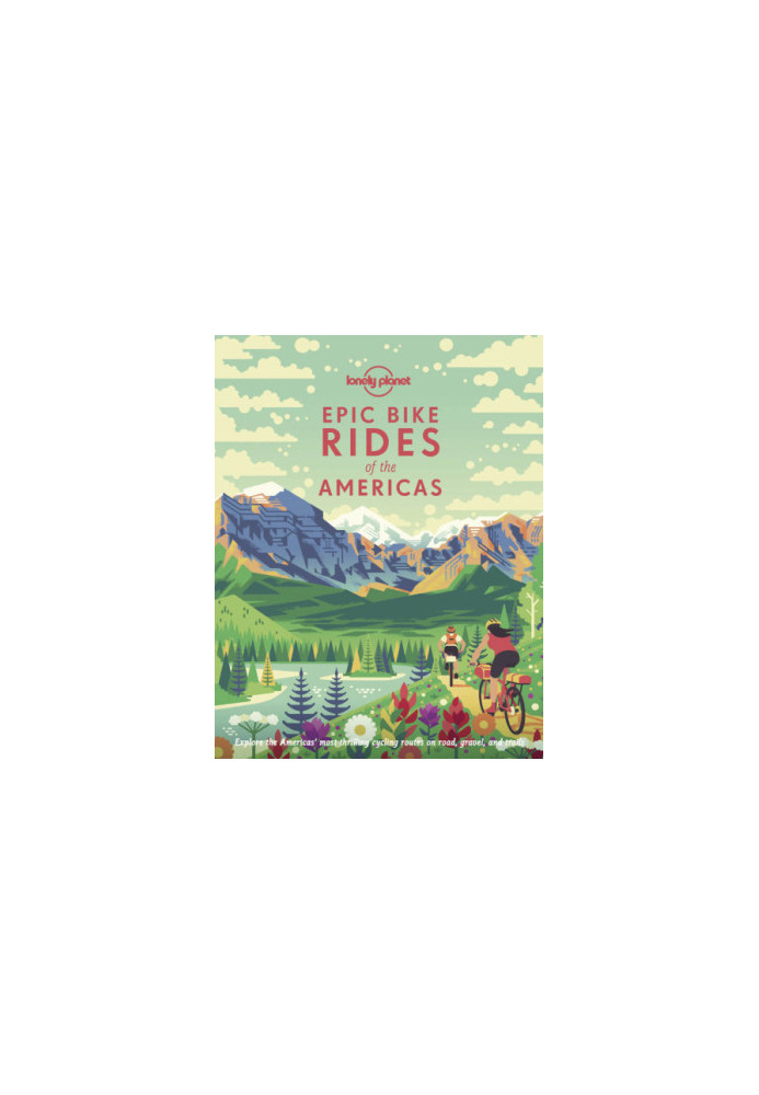 Epic Bike Rides Of The Americas