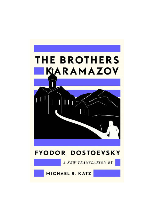 The Brothers Karamazov: A New Translation by Michael R. Katz
