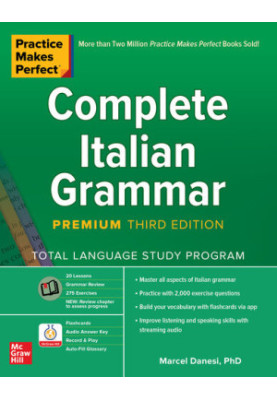 Practice Makes Perfect: Complete Italian Grammar, Premium Third Edition