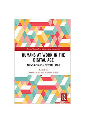 Humans at Work in the Digital Age: Forms of Digital Textual Labor