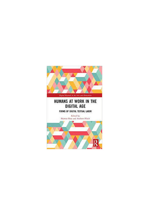 Humans at Work in the Digital Age: Forms of Digital Textual Labor