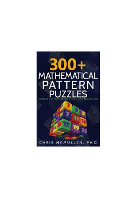 300+ Mathematical Pattern Puzzles: Number Pattern Recognition & Reasoning