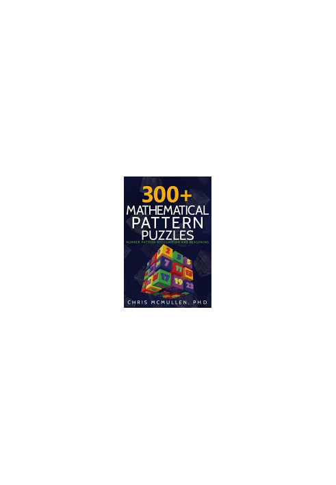 300+ Mathematical Pattern Puzzles: Number Pattern Recognition & Reasoning