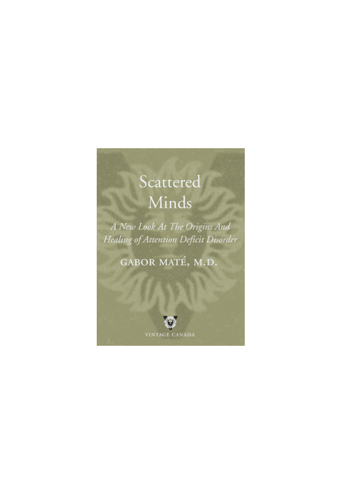 Scattered minds: the origins and healing of attention deficit disorder