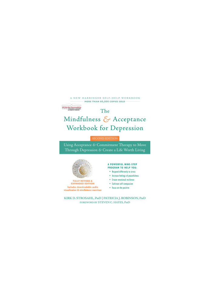 The mindfulness and acceptance workbook for depression: using acceptance and commitment therapy to move through depression an