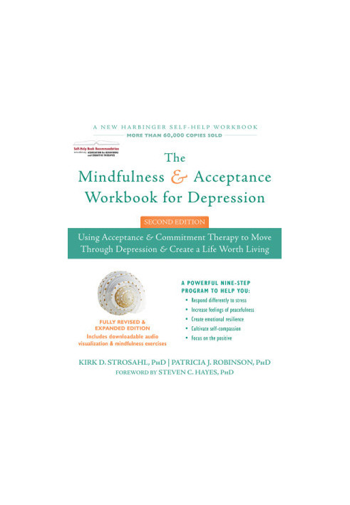 The mindfulness and acceptance workbook for depression: using acceptance and commitment therapy to move through depression an