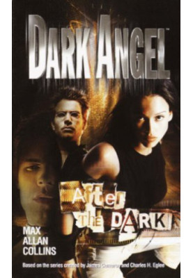 Dark Angel : After the Dark