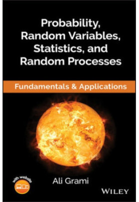 Probability, random variables, statistics, and random processes: fundamentals & applications