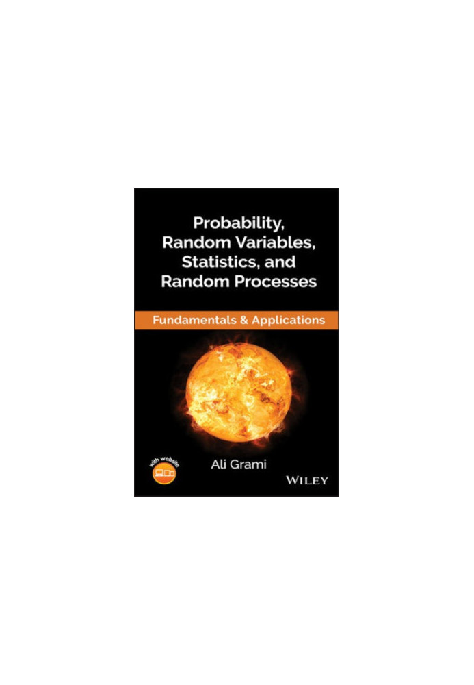 Probability, random variables, statistics, and random processes: fundamentals & applications