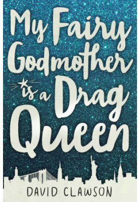My Fairy Godmother is a Drag Queen