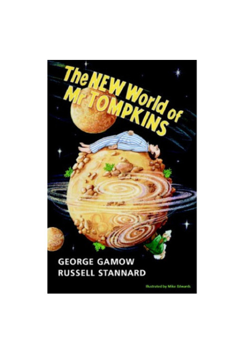 The New World of Mr Tompkins: George Gamow’s Classic Mr Tompkins