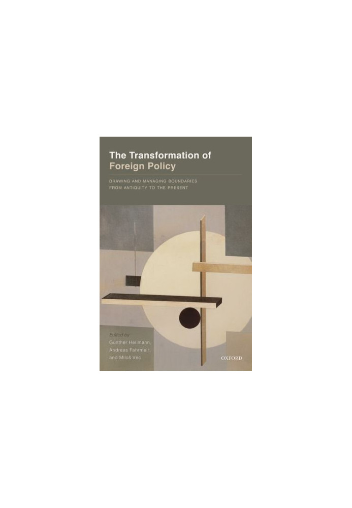 The transformation of foreign policy : drawing and managing boundaries from antiquity to the present