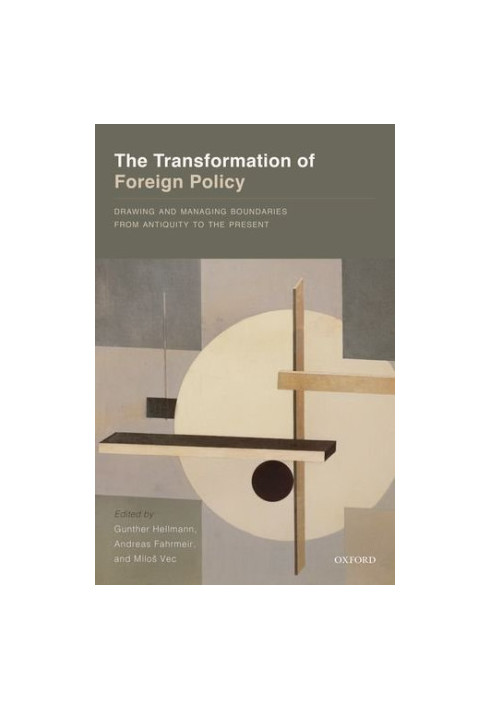 The transformation of foreign policy : drawing and managing boundaries from antiquity to the present