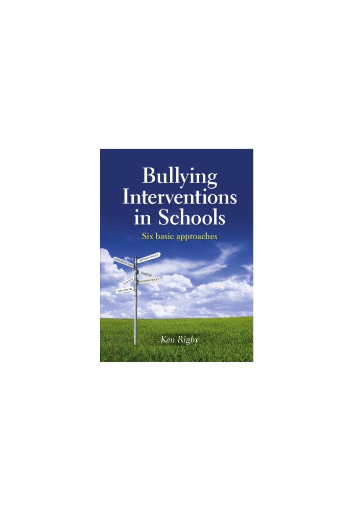 Bullying interventions in schools : six basic approaches