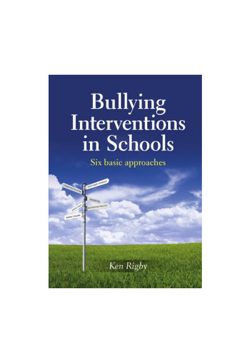 Bullying interventions in schools : six basic approaches