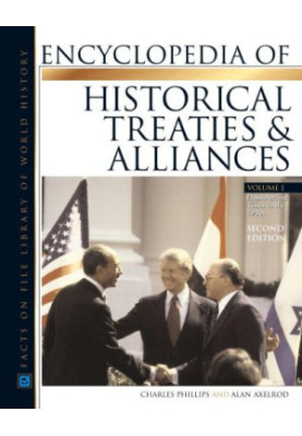 Encyclopedia Of Historical Treaties And Alliance, 2 Vol. Set.