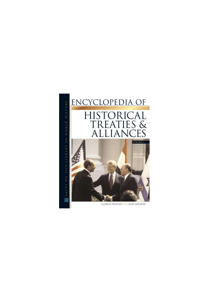 Encyclopedia Of Historical Treaties And Alliance, 2 Vol. Set.