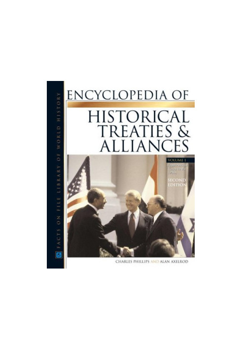 Encyclopedia Of Historical Treaties And Alliance, 2 Vol. Set.