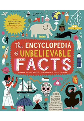 The Encyclopedia of Unbelievable Facts
