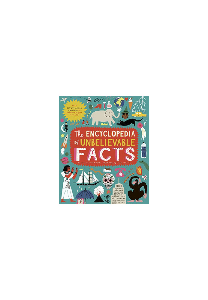 The Encyclopedia of Unbelievable Facts
