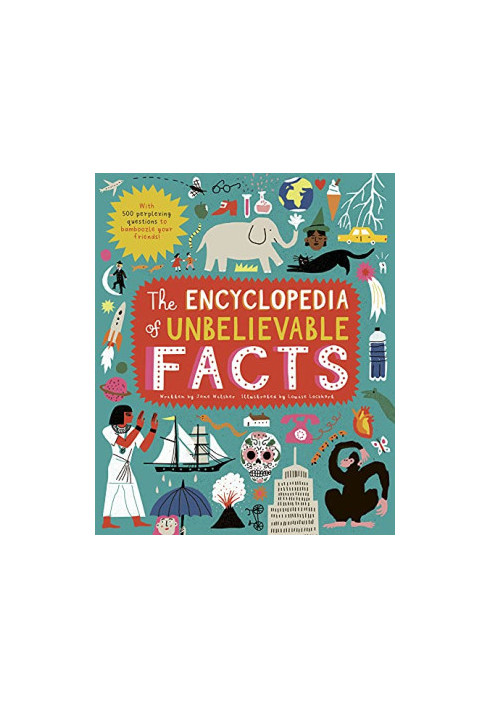 The Encyclopedia of Unbelievable Facts