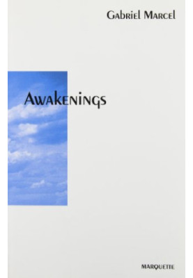 Awakenings: A Translation of Marcel's Autobiography, En Chemin, Vers Quel Eveil?