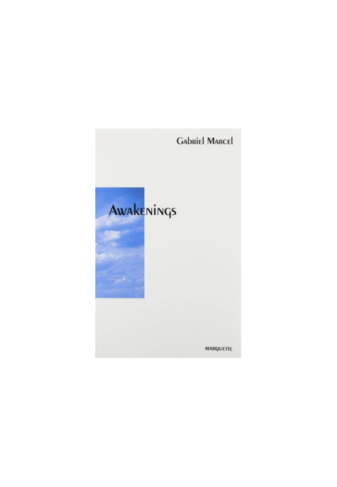 Awakenings: A Translation of Marcel's Autobiography, En Chemin, Vers Quel Eveil?