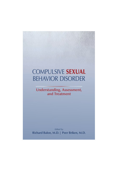 Compulsive Sexual Behavior Disorder: Understanding, Assessment, and Treatment