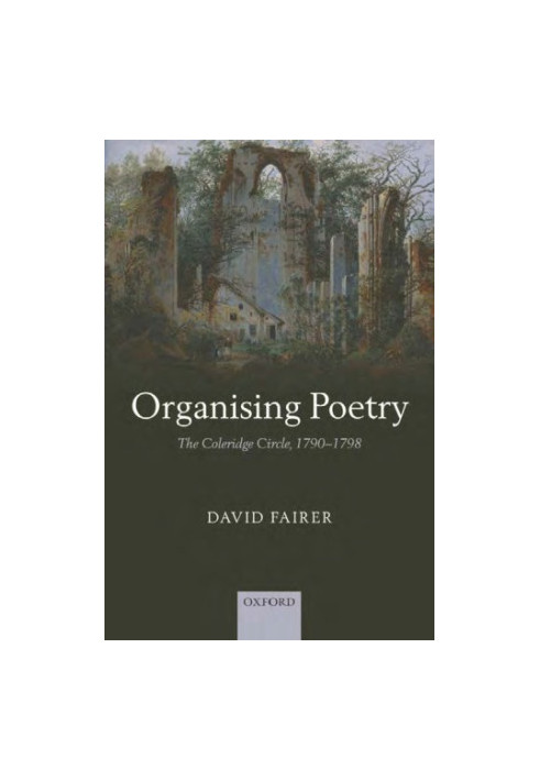 Organising poetry: the Coleridge Circle, 1790-1798