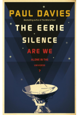 The eerie silence: are we alone in the Universe?