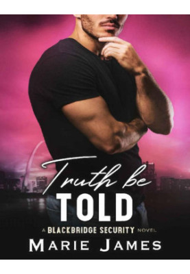 Truth Be Told (Blackbridge Security Book 4)