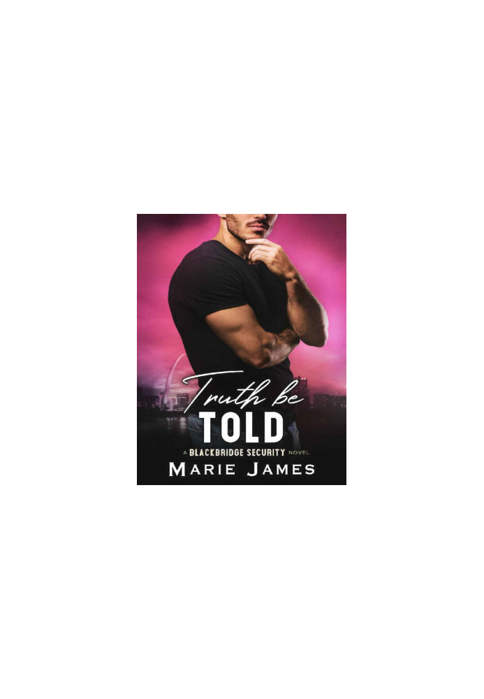 Truth Be Told (Blackbridge Security Book 4)