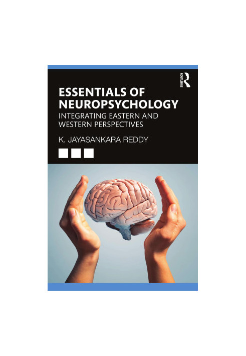 Essentials of Neuropsychology: Integrating Eastern and Western Perspectives