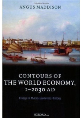 Contours of the World Economy 1-2030 AD: Essays in Macro-Economic History
