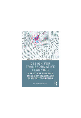 Design for Transformative Learning : A Practical Approach to Memory-Making and Perspective-Shifting