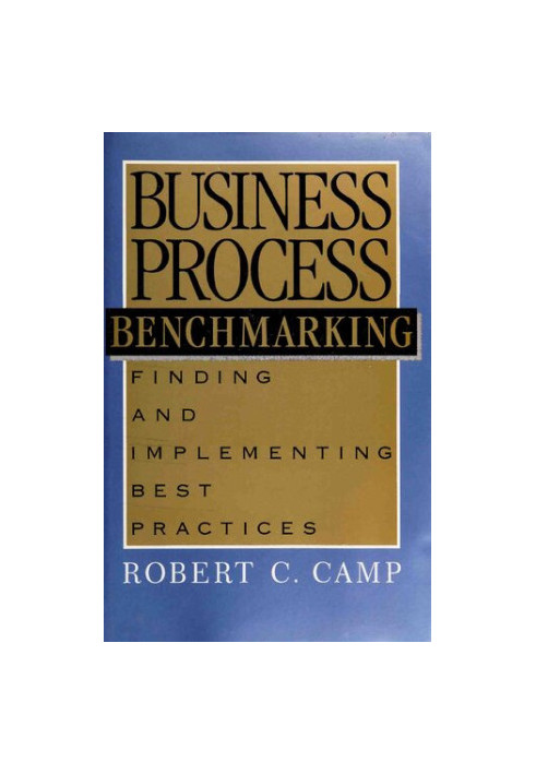Business process benchmarking : finding and implementing best practices