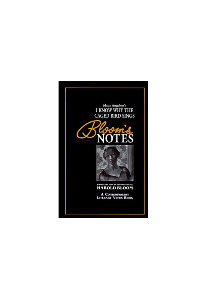 Bloom's Notes: I Know Why the Caged Bird Sings