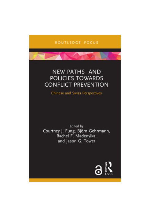 New Paths and Policies Towards Conflict Prevention: Chinese and Swiss Perspectives