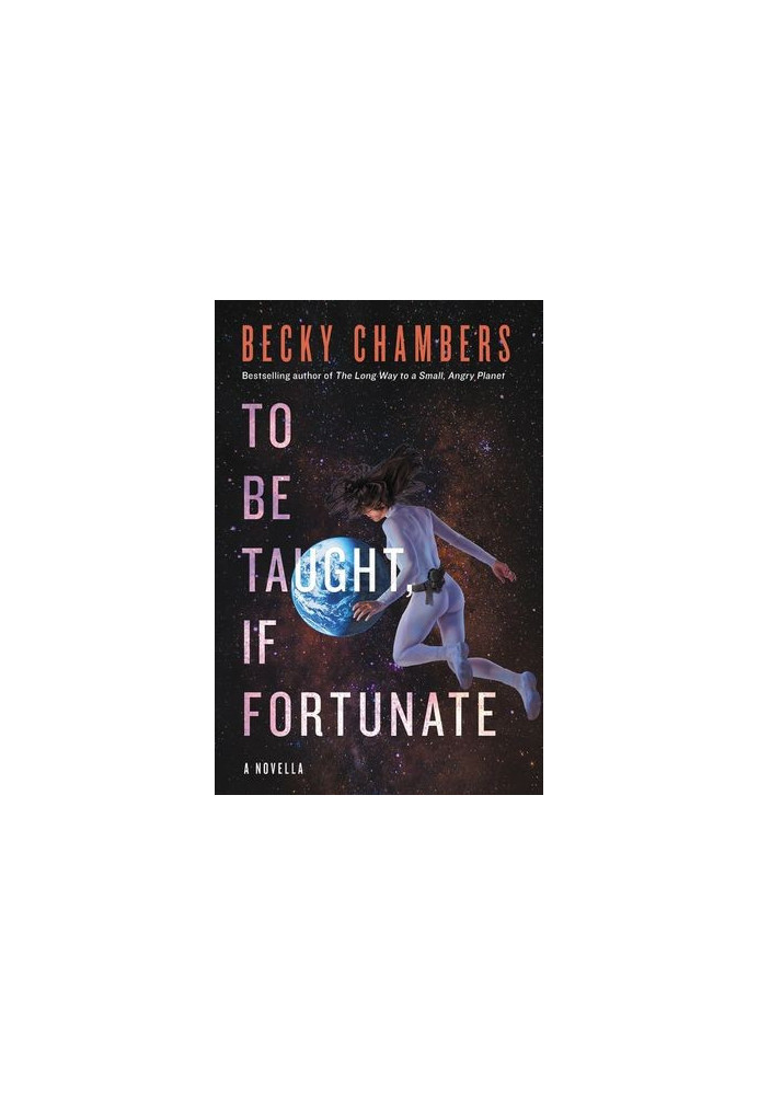 To Be Taught, if Fortunate - A Novella