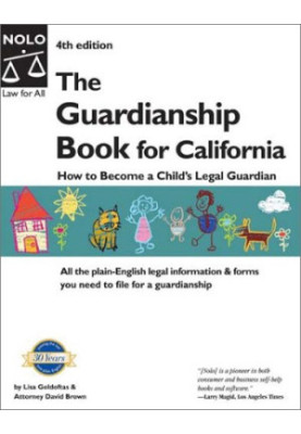 The Guardianship Book for California: How to Become a Child's Guardian, 4th edition