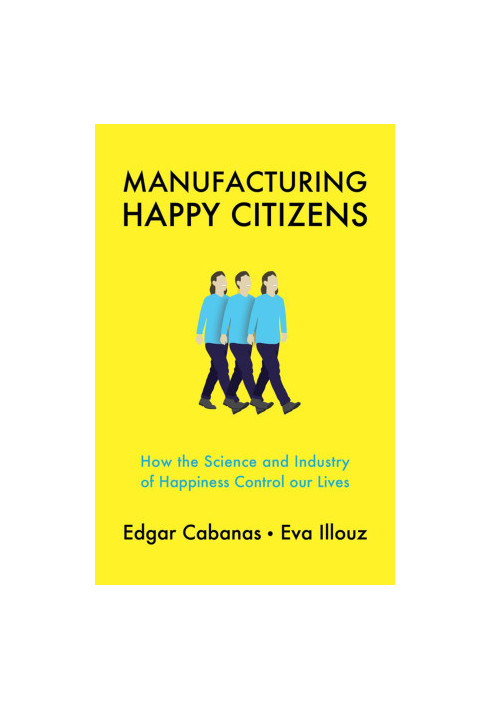 Manufacturing Happy Citizens