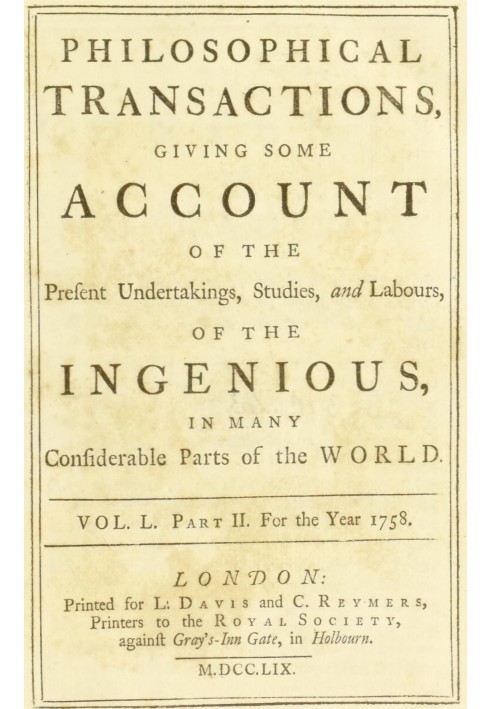 Філософські праці, вип. Л. Частина ІІ. На 1758 рік. Даючи деякий звіт про поточні починання, дослідження та працю, геніальну, у 