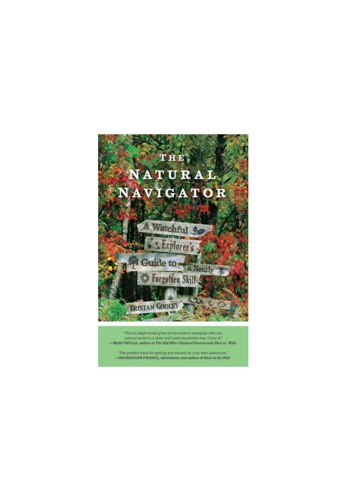 The Natural Navigator, A Watchful Explorer's Guide to a Nearly Forgotten Skill