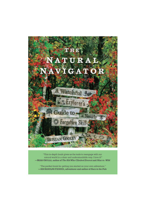 The Natural Navigator, A Watchful Explorer's Guide to a Nearly Forgotten Skill
