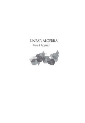 Linear Algebra: Pure & Applied