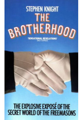 The brotherhood - the secret world of the Freemasons (reissue 1994)