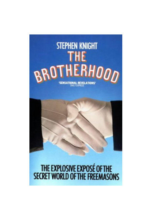 The brotherhood - the secret world of the Freemasons (reissue 1994)
