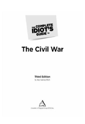 The Complete Idiot's Guide to the Civil War