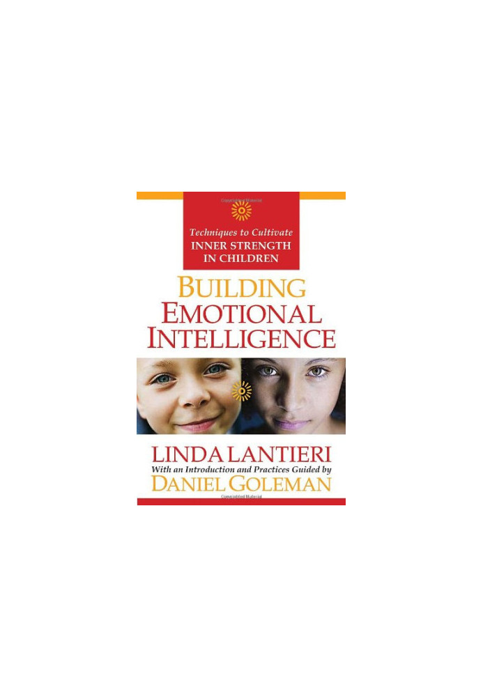 Building Emotional Intelligence: Techniques to Cultivate Inner Strength in Children